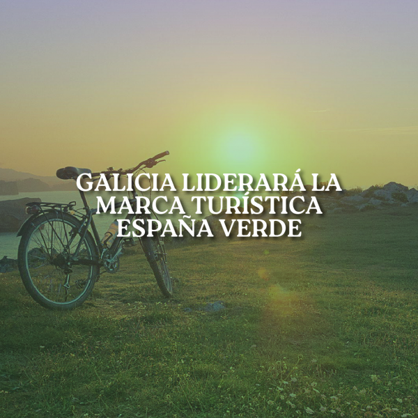 [:es]Galicia liderará el proyecto de la España Verde en 2024Galicia liderará o proxecto da España Verde en 2024Galicia will lead the Green Spain project in 2024