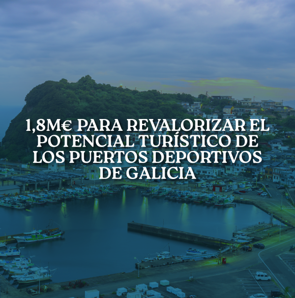 [:es]1,8M€ para revalorizar el potencial turístico de los puertos deportivos de Galicia1,8M€ para revalorizar o potencial turístico dos portos deportivos de Galicia€1.8M to revalue the tourist potential of the marinas of Galicia