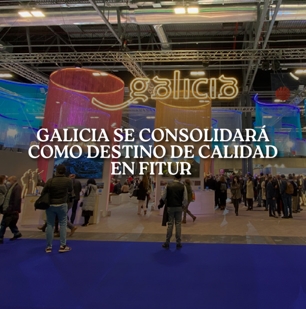 [:es]Galicia se consolidará como destino de calidad en FITURGalicia consolidarase como destino de calidade en FITURGalicia will consolidate itself as a quality destination at FITUR