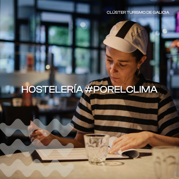 [:es]Clúster y Hostelería #PorElClima colaboran para reducir la huella de carbono en el sector hosteleroClúster e Hostelería #PorElClima colaboran para reducir a pegada de carbono no sector hostaleiroCluster and Hospitality #PorElClima collaborate to reduce the carbon footprint in the hospitality sector