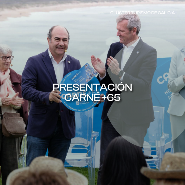 [:es]El Cl&uacute;ster Turismo de Galicia respalda la iniciativa Carn&eacute; +65 para mejorar la calidad de vida de los mayoresO Cl&uacute;ster Turismo de Galicia apoia a iniciativa Carn&eacute; +65 para mellorar a calidade de vida dos maioresThe Galician Tourism Cluster supports the Carn&eacute; +65 initiative to improve the quality of life of seniors
