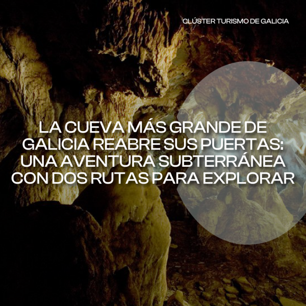 [:es]La cueva más grande de Galicia reabre sus puertas: una aventura subterránea con dos rutas para explorarA cova máis grande de Galicia reabre as súas portas: unha aventura subterránea con dúas rutas para explorarThe largest cave in Galicia reopens its doors: an underground adventure with two routes to explore