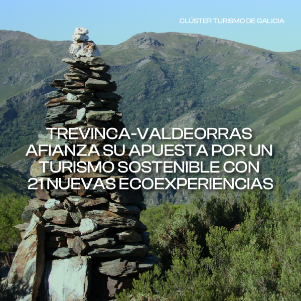 [:es]Trevinca-Valdeorras afianza su apuesta por un turismo sostenible con 21 nuevas ecoexperiencias impulsadas desde el propio territorioTrevinca-Valdeorras afianza a s&uacute;a aposta por un turismo sustentable con 21 novas ecoexperiencias impulsadas desde o propio territorioTrevinca-Valdeorras strengthens its commitment to sustainable tourism with 21 new eco-experiences driven by the local community