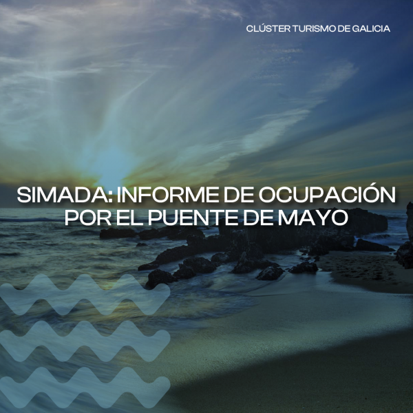 [:es]El puente de mayo se salda con un 68 % de ocupaci&oacute;n en los d&iacute;as centrales, seg&uacute;n los datos de SIMADAA ponte de maio s&aacute;ldase cun 68 % de ocupaci&oacute;n nos d&iacute;as centrais, segundo os datos do SIMADAThe May long weekend ends with 68% occupancy on the main days, according to SIMADA data.
