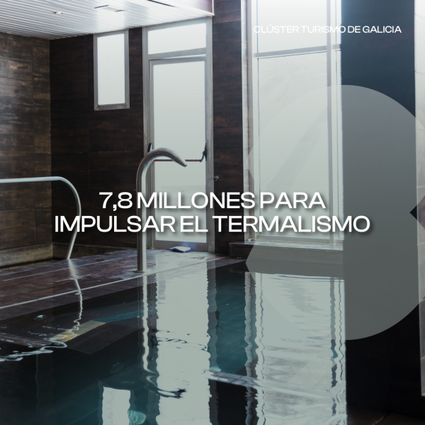 [:es]Galicia impulsar&aacute; el turismo termal con 7,8 millones para nuevos hoteles balneario y talasoGalicia impulsar&aacute; o turismo termal con 7,8 mill&oacute;ns para novos hoteis balneario e talasoGalicia to Boost Thermal Tourism with €7.8 Million for New Spa and Thalasso Hotels