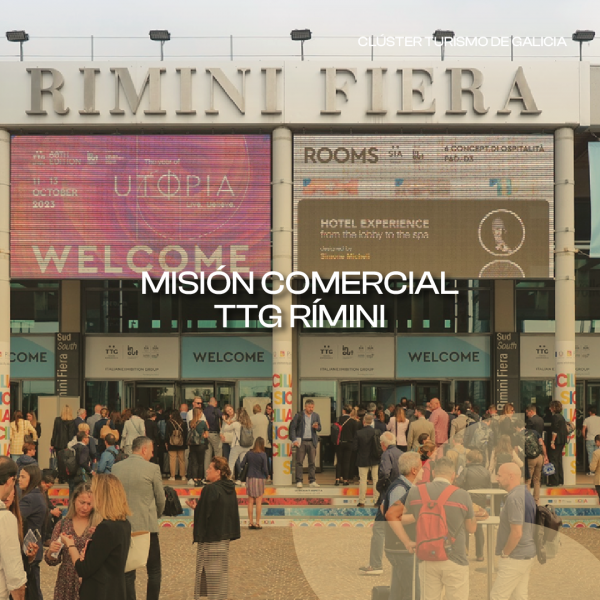 [:es]El Clúster Turismo de Galicia organiza una misión comercial a la feria TTG Incontri Rímini 2025O Clúster Turismo de Galicia organiza unha misión comercial á feira TTG Incontri Rímini 2025The Galician Tourism Cluster organizes a trade mission to the TTG Incontri Rimini 2025 trade fair