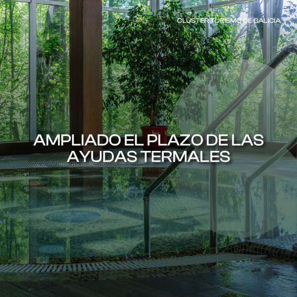 [:es]La Xunta de Galicia amplía hasta el 18 de agosto el plazo para solicitar las ayudas a establecimientos termalesA Xunta de Galicia amplía ata o 18 de agosto o prazo para solicitar as axudas a establecementos termaisThe Xunta de Galicia extends the application period for aid to thermal establishments until August 18